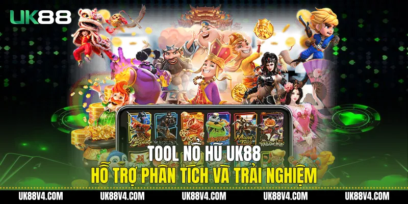 Tool Nổ Hũ UK88 Hỗ Trợ Phân Tích Và Trải Nghiệm Tool Nổ Hũ UK88 Hỗ Trợ Phân Tích Và Trải Nghiệm